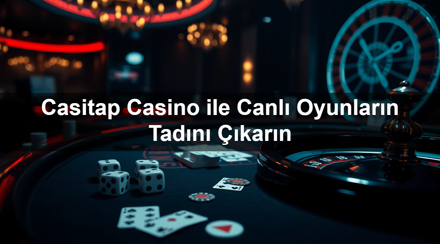 casitap casino ile canl oyunlar n tad n kar n 1782312006420